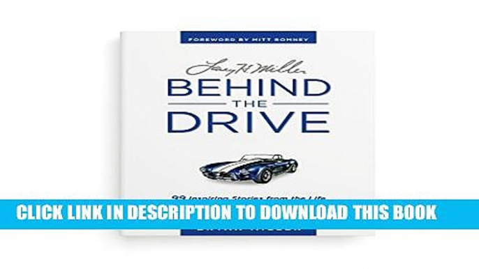 [PDF] Larry H. Miller - Behind the Drive: 99 Inspiring Stories from the Life of an American