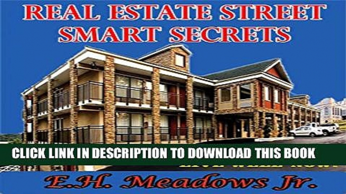 [Read PDF] Real Estate  Street Smart Secrets: Avoid the traps--Live well now! Download Online