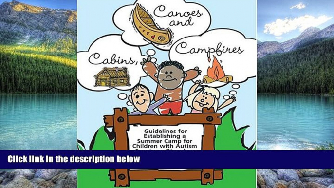 Books to Read  Cabins, Canoes and Campfires: Guidelines for Establishing a Camp for Children with