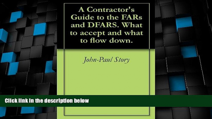 Big Deals  A Contractor s Guide to the FARs and DFARS.  What to accept and what to flow down.