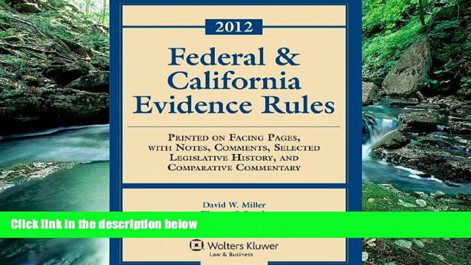 Deals in Books  Federal   California Evidence Rules, 2012 Edition, Statutory Supplement  READ PDF