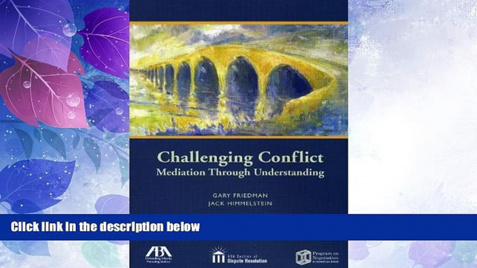 Big Deals  Challenging Conflict: Mediation Through Understanding  Best Seller Books Most Wanted