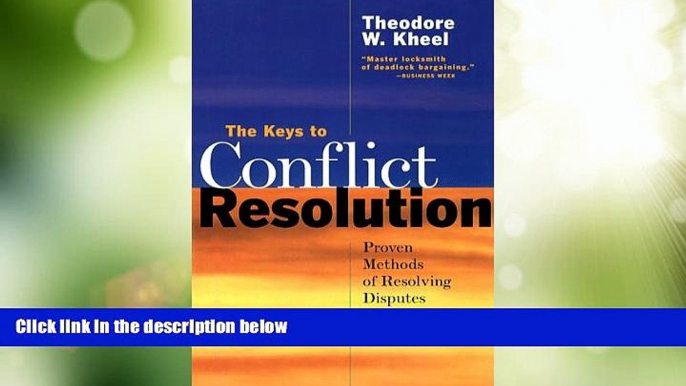 Big Deals  The Keys to Conflict Resolution: Proven Methods of Resolving Disputes Voluntarily  Full