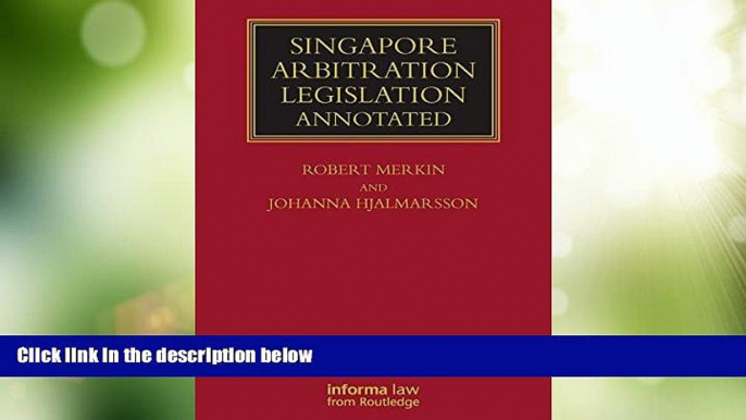 Must Have PDF  Singapore Arbitration Legislation: Annotated (Lloyd s Commercial Law Library)  Full