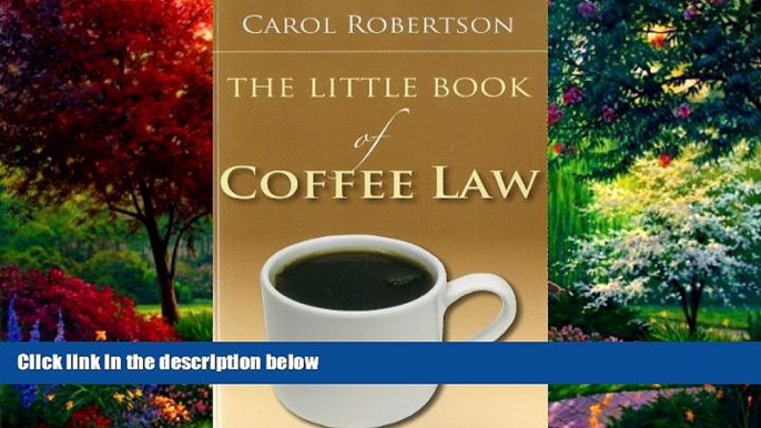 Big Deals  The Little Book of Coffee Law (ABA Little Books Series)  Full Ebooks Most Wanted