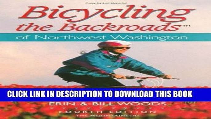 [PDF] Bicycling the Backroads of Northwest Washington (Bicycling the Backroads Series) Popular