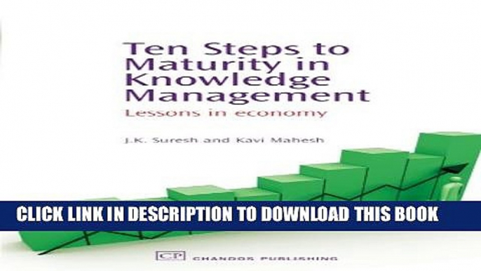 [PDF] Ten Steps to Maturity in Knowledge Management: Lessons in Economy (Chandos Knowledge