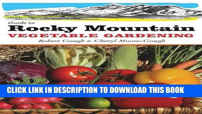 [PDF] Guide to Rocky Mountain Vegetable Gardening (Vegetable Gardening Guides) Popular Online