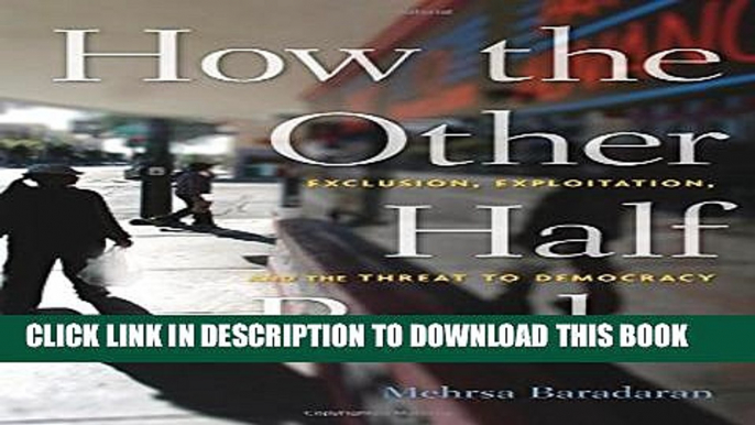 [Read PDF] How the Other Half Banks: Exclusion, Exploitation, and the Threat to Democracy Ebook