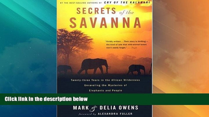 Big Deals  Secrets of the Savanna: Twenty-three Years in the African Wilderness Unraveling the