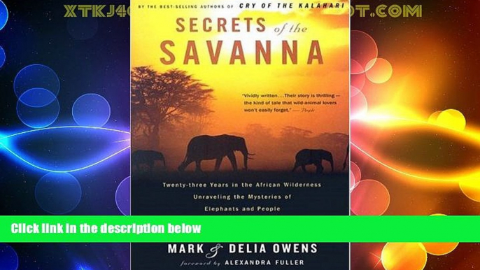 Big Deals  Secrets of the Savanna: Twenty-three Years in the African Wilderness Unraveling the