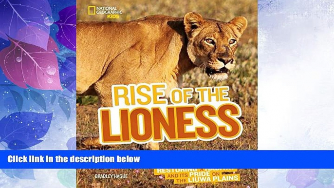 Must Have PDF  Rise of the Lioness: Restoring a Habitat and its Pride on the Liuwa Plains  Best