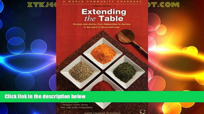 Big Deals  Extending the Table: Recipes and Stories from Afghanistan to Zambia in the Spirit of