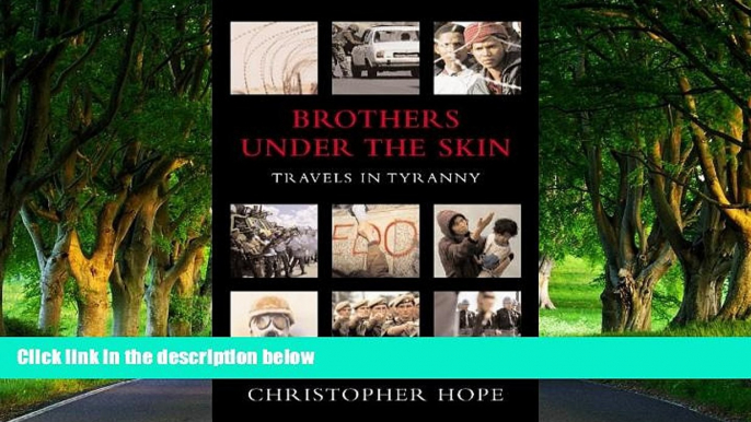 Big Deals  Brothers Under the Skin: Travels in Tyranny  Best Seller Books Best Seller