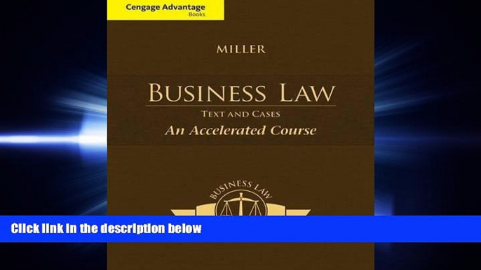 FAVORITE BOOK  Cengage Advantage Books: Business Law: Text   Cases - An Accelerated Course