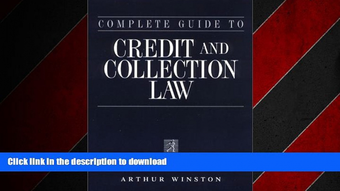 READ ONLINE Complete Guide to Credit and Collection Law (Complete Guide to Credit and Collection