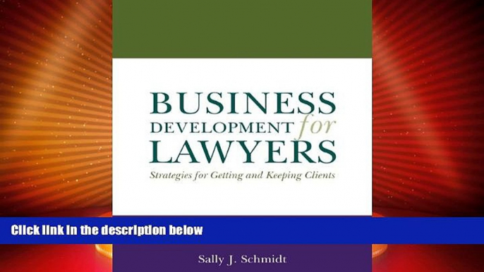 Big Deals  Business Development for Lawyers: Strategies for Getting and Keeping Clients  Best