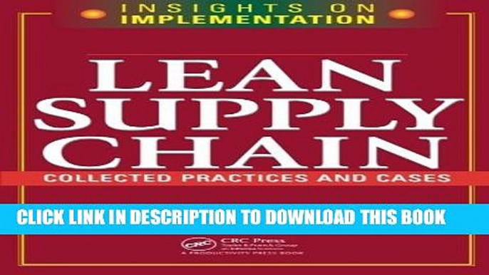 [Read PDF] Lean Supply Chain: Collected Practices   Cases (Insights on Implementation) Download