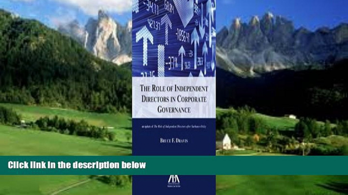 Big Deals  The Role of Independent Directors in Corporate Governance(2010)  Full Ebooks Most Wanted