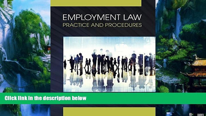 Big Deals  Employment Law: Practice and Procedures  Full Ebooks Most Wanted