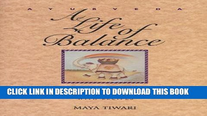 New Book Ayurveda: A Life of Balance - The Complete Guide to Ayurvedic Nutrition   Body Types with