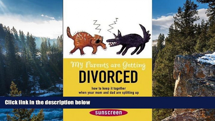 Deals in Books  My Parents Are Getting Divorced: How to Keep It Together When Your Mom and Dad Are