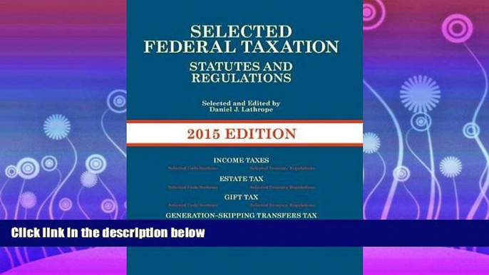 FULL ONLINE  Selected Federal Taxation Statutes and Regulations 2015