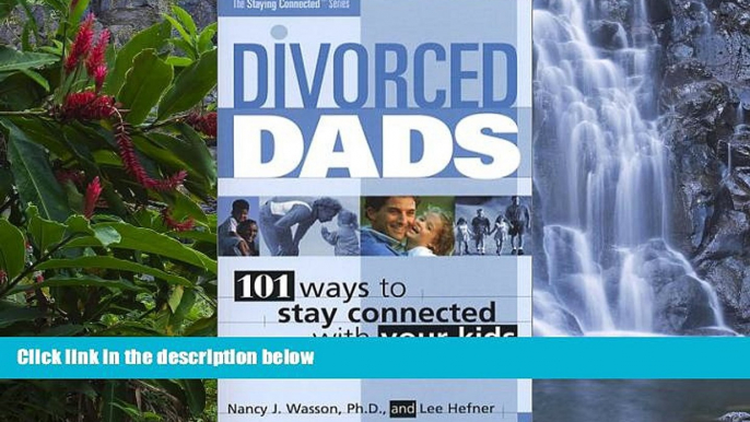 Deals in Books  Divorced Dads: 101 Ways to Stay Connected with Your Kids (Staying Connected)  READ