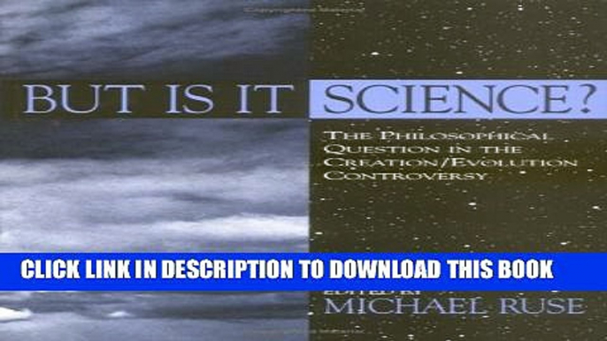 [PDF] But Is It Science?: The Philosophical Question in the Creation/Evolution Controversy