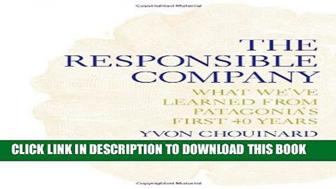 New Book The Responsible Company: What We ve Learned From Patagonia s First 40 Years