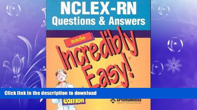 EBOOK ONLINE  NCLEX-RN Questions   Answers Made Incredibly Easy! (Incredibly Easy! SeriesÂ®)