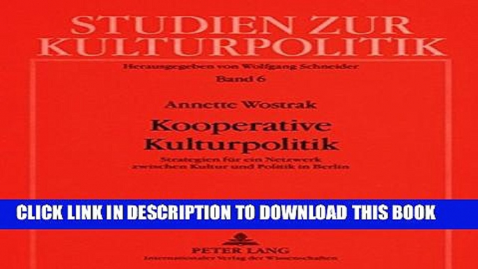 [PDF] Kooperative Kulturpolitik: Strategien fÃ¼r ein Netzwerk zwischen Kultur und Politik in