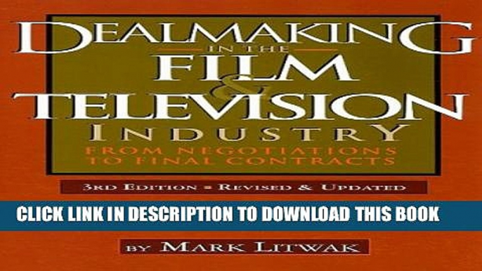 New Book Dealmaking in the Film   Television Industry: From Negotiations to Final Contracts, 3rd Ed.