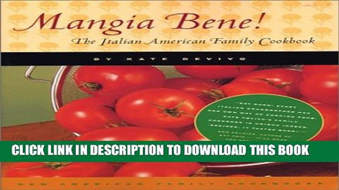 [Read PDF] Mangia Bene!: The Italian American Family Cookbook (New American Family Cookbooks)