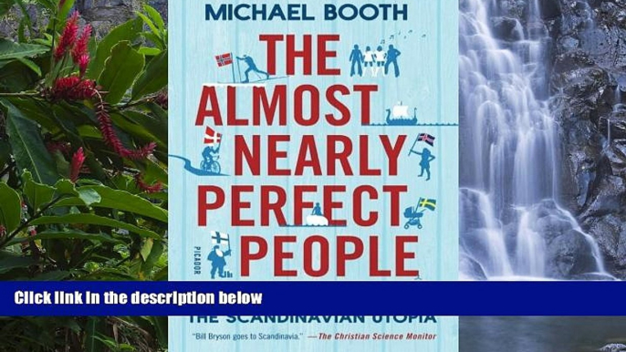 Big Deals  The Almost Nearly Perfect People: Behind the Myth of the Scandinavian Utopia  Best