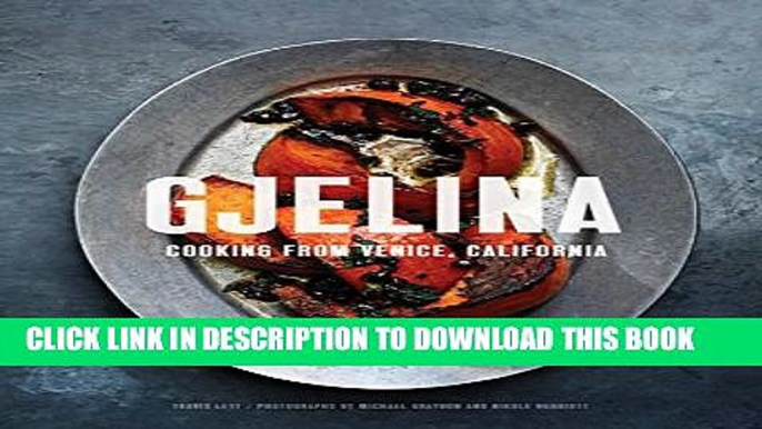 Collection Book Gjelina: Cooking from Venice, California