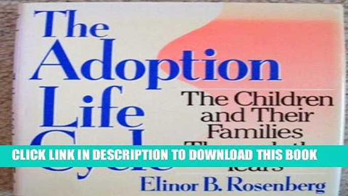 [PDF] Adoption Life Cycle: The Children and Their Families Through the Years Popular Online