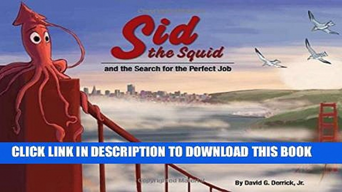 [PDF] Sid the Squid: and the Search for the Perfect Job Full Colection