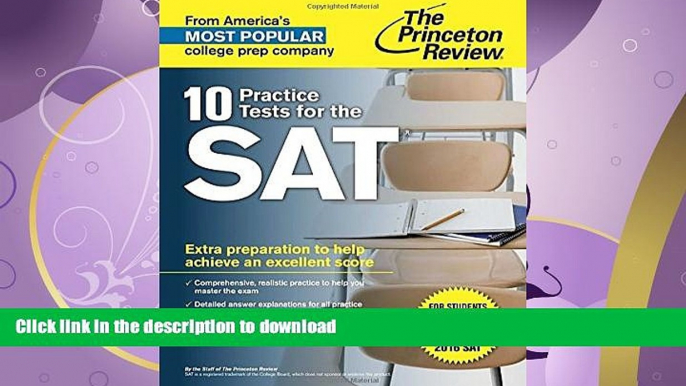 READ BOOK  10 Practice Tests for the SAT: For Students taking the SAT in 2015 or January 2016