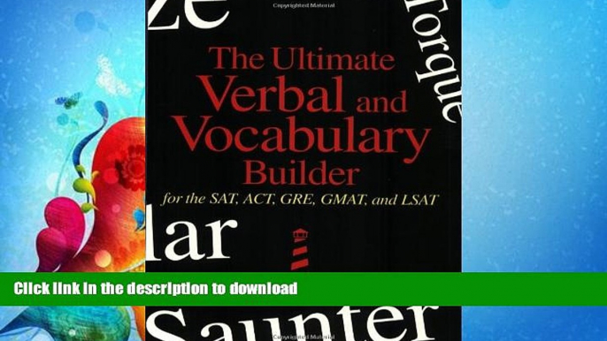 FAVORITE BOOK  The Ultimate Verbal and Vocabulary Builder for the SAT, ACT, GRE, GMAT and LSAT