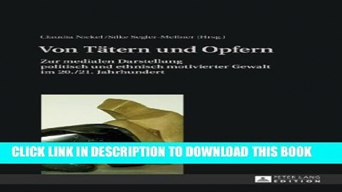 [Read PDF] Von TÃ¤tern und Opfern: Zur medialen Darstellung politisch und ethnisch motivierter