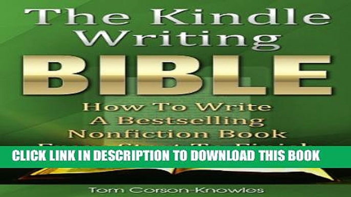 Collection Book The Kindle Writing Bible: How To Write A Bestselling Nonfiction Book From Start To