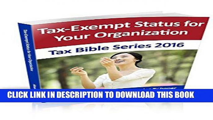 New Book Tax-Exempt Status for Your Organization: Tax Bible Series 2016