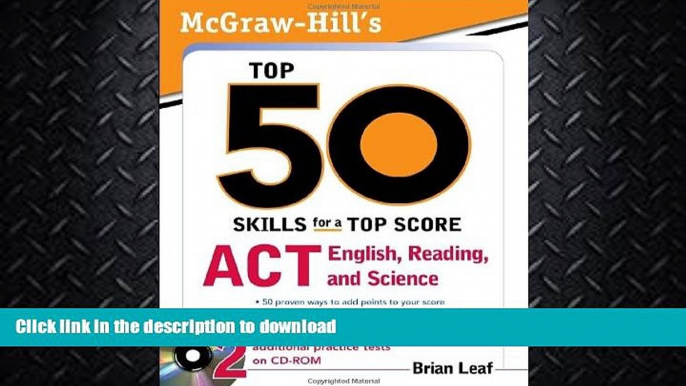 READ BOOK  McGraw-Hill s Top 50 Skills for a Top Score: ACT English, Reading, and Science  BOOK