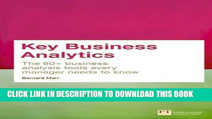 Collection Book Key Business Analytics: The 60+ tools every manager needs to turn data into