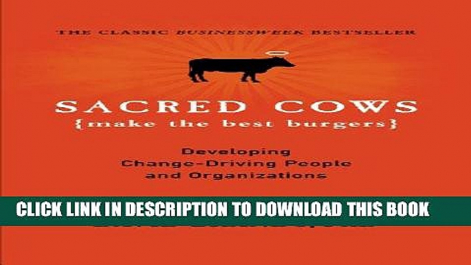 New Book Sacred Cows Make the Best Burgers: Developing Change-Driving People and Organizations