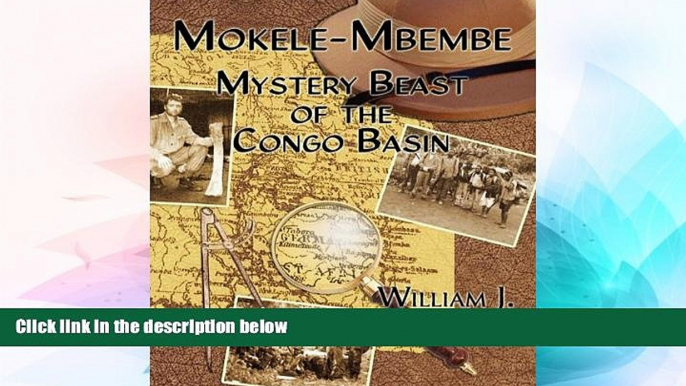 Must Have PDF  Mokele-Mbembe: Mystery Beast of the Congo Basin  Full Read Best Seller