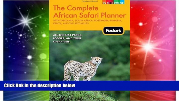 Big Deals  Fodor s The Complete African Safari Planner: with Tanzania, South Africa, Botswana,