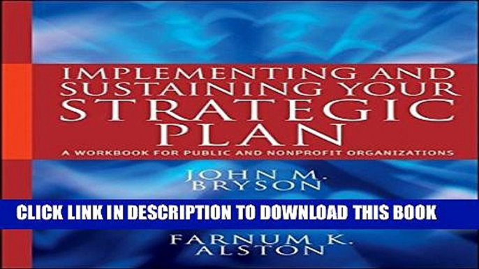 [PDF] Implementing and Sustaining Your Strategic Plan: A Workbook for Public and Nonprofit