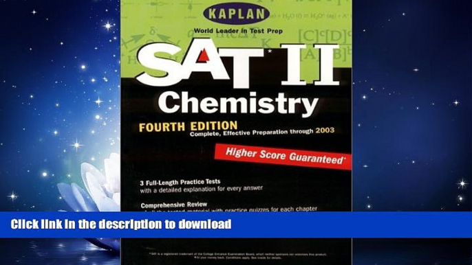 READ BOOK  Kaplan SAT II: Chemistry, Fourth Edition: Higher Score Guaranteed (Kaplan SAT Subject